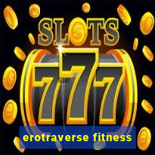 erotraverse fitness